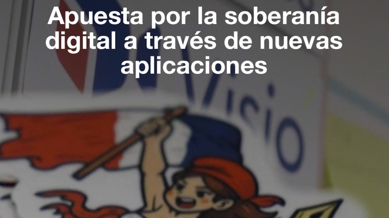 Francia apuesta por su soberanía digital con nuevas plataformas y aplicaciones