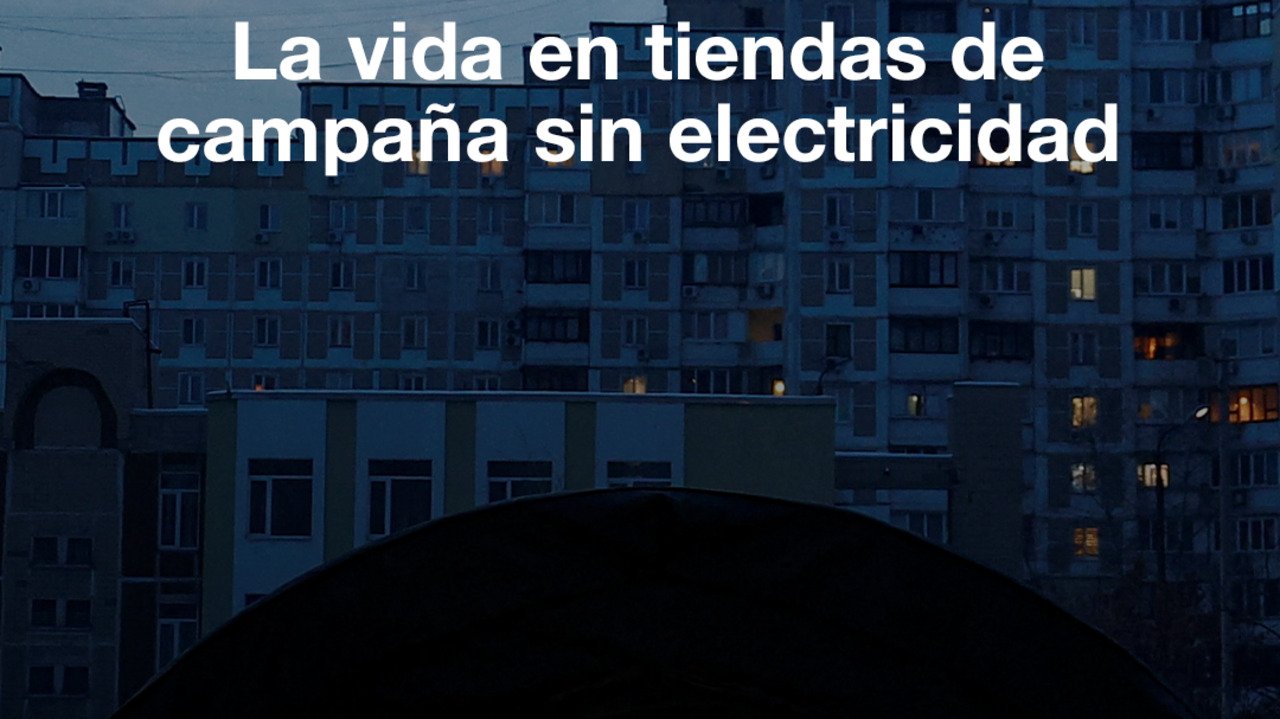 Guerra en Ucrania: la vida en las tiendas de campaña sin electricidad