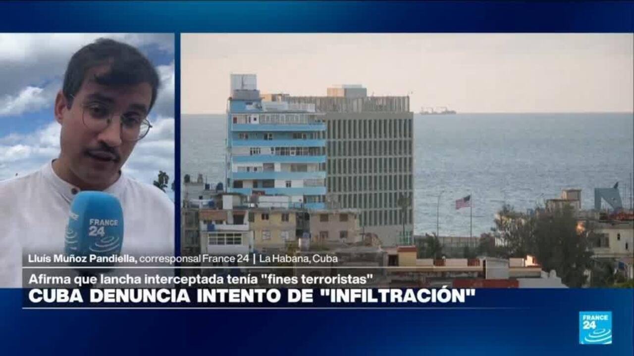 Informe desde La Habana: Cuba denuncia intento de infiltración tras enfrentamiento con lancha