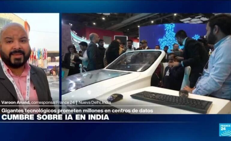 Informe desde Nueva Delhi: India acoge una cumbre global sobre el impacto de la IA