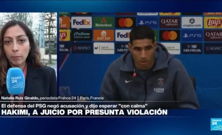 Informe desde París: futbolista Hakimi va a juicio por presunta violación