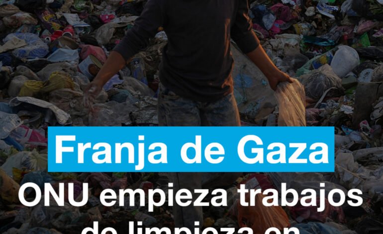 ONU empieza trabajos de limpieza en vertederos de basura de Gaza