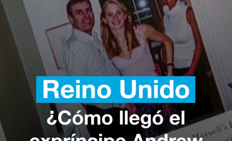 Reino Unido: ¿cómo llegó el expríncipe Andrew a ser detenido?