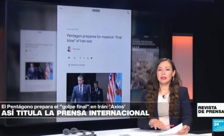 «El Pentágono se prepara para el «golpe final» a gran escala de la guerra contra Irán»: ‘Axios’