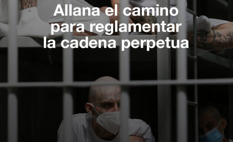 El Salvador allana el camino para reglamentar la cadena perpetua