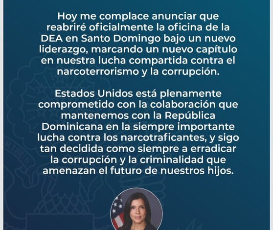 Estados Unidos reabrirá oficina de la DEA en Santo Domingo con nuevo liderazgo