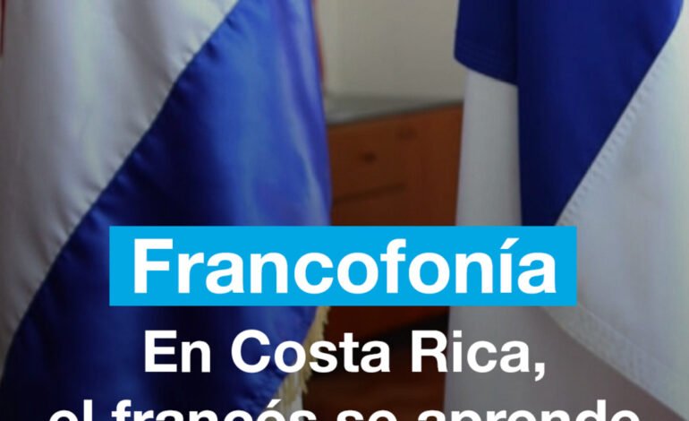 Francofonía: en Costa Rica, el francés se aprende en las aulas públicas