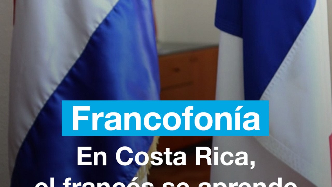 Francofonía: en Costa Rica, el francés se aprende en las aulas públicas