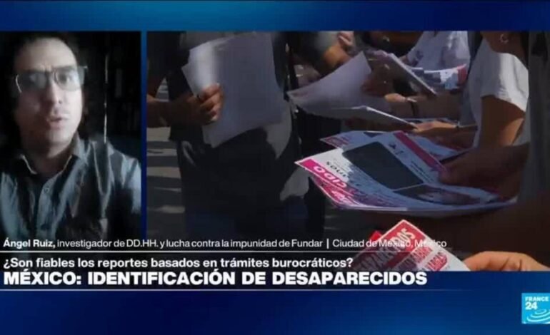 Identifican desaparecidos en México: ¿Son fiables los reportes basados en trámites burocráticos?
