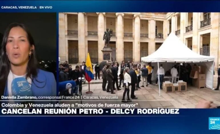 Informe desde Caracas: Colombia y Venezuela cancelan encuentro por «motivos de fuerza mayor»