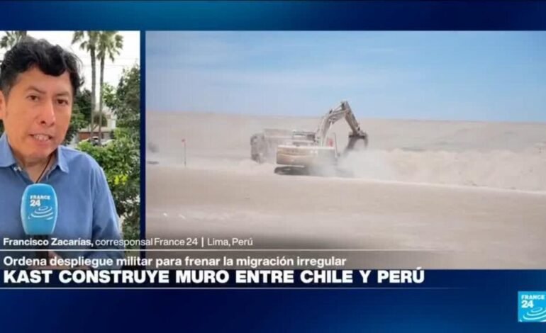 Informe desde Lima: José Antonio Kast comenzó construcción de muro fronterizo entre Chile y Perú