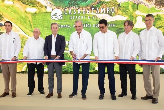 Presidente Abinader participa en inauguración de la reapertura de Teeth of the Dog en Casa de Campo, La Romana